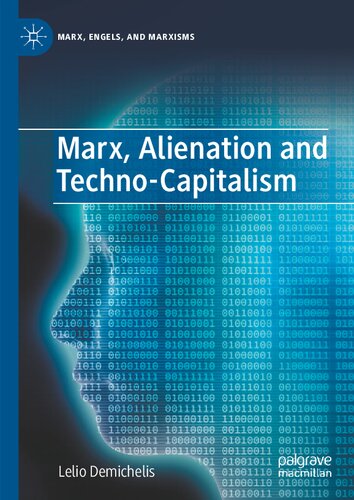 Marx, Alienation And Techno-Capitalism (PDF/EPUB Version)