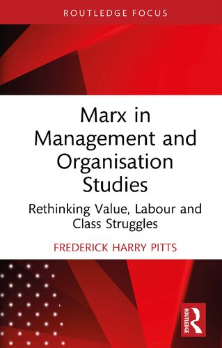 Marx in Management and Organisation Studies: Rethinking Value, Labour and Class Struggles (PDF/EPUB Version)