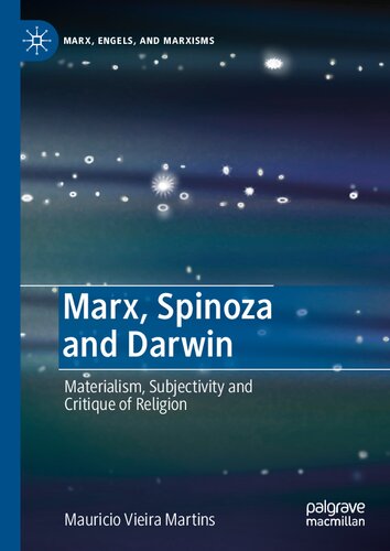 Marx, Spinoza And Darwin: Materialism, Subjectivity And Critique Of Religion (PDF/EPUB Version)