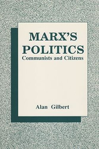 Marx's Politics: Communists and Citizens (PDF/EPUB Version)