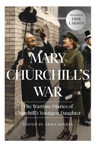 Mary Churchill's War: The Wartime Diaries of Churchill's Youngest Daughter (PDF/EPUB Version)