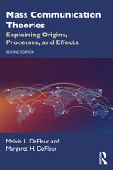 Mass Communication Theories: Explaining Origins, Processes, and Effects (PDF/EPUB Version)