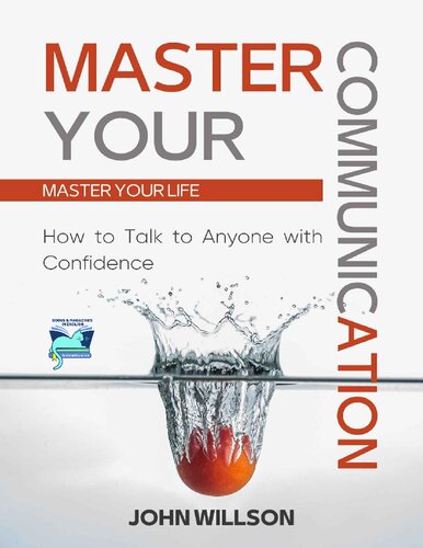 Master Your Communication : How to Talk to Anyone With Confidence - Master Your Life (PDF/EPUB Version)