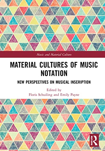 Material Cultures of Music Notation: New Perspectives on Musical Inscription (Music and Material Culture) (PDF/EPUB Version)