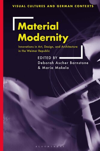 Material Modernity: Innovations in Art, Design, and Architecture in the Weimar Republic (Visual Cultures and German Contexts) (PDF/EPUB Version)