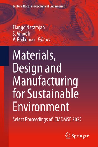Materials, Design and Manufacturing for Sustainable Environment: Select Proceedings of ICMDMSE 2022 (PDF/EPUB Version)