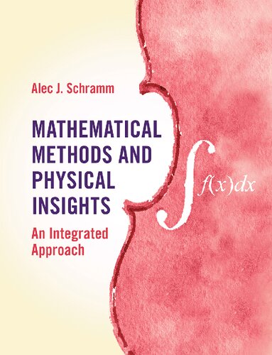 Mathematical Methods and Physical Insights: An Integrated Approach (PDF/EPUB Version)