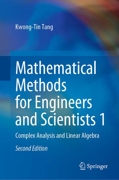 Mathematical Methods for Engineers and Scientists 1: Complex Analysis and Linear Algebra (PDF/EPUB Version)