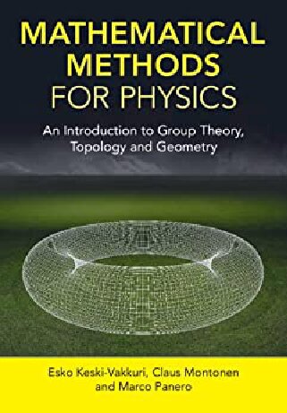 Mathematical Methods for Physics - An Introduction to Group Theory, Topology and Geometry (PDF/EPUB Version)