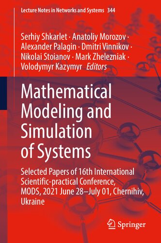 Mathematical Modeling and Simulation of Systems: Selected Papers of 16th International Scientific-practical Conference, MODS, 2021 June 28–July 01, ... (Lecture Notes in Networks and Systems, 344) (PDF/EPUB Version)