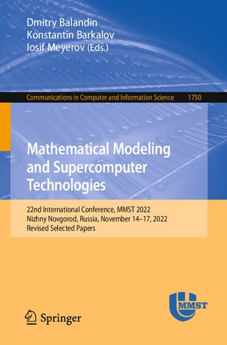 Mathematical Modeling and Supercomputer Technologies: 22nd International Conference, MMST 2022 Nizhny Novgorod, Russia, November 14–17, 2022 Revised Selected Papers (PDF/EPUB Version)