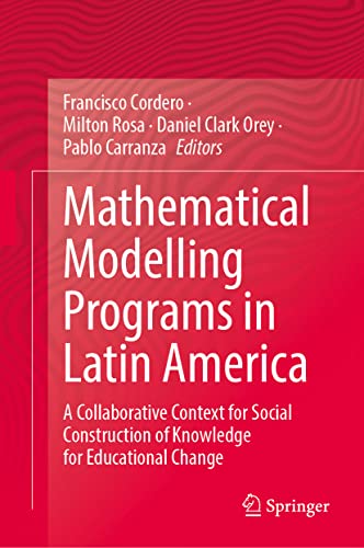 Mathematical Modelling Programs in Latin America: A Collaborative Context for Social Construction of Knowledge for Educational Change (PDF/EPUB Version)