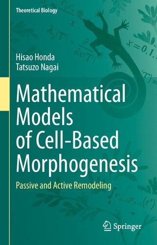 Mathematical Models of Cell-Based Morphogenesis: Passive and Active Remodeling (Theoretical Biology) (PDF/EPUB Version)