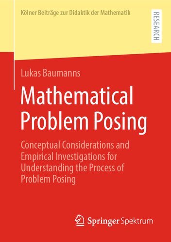 Mathematical Problem Posing: Conceptual Considerations and Empirical Investigations for Understanding the Process of Problem Posing (PDF/EPUB Version)