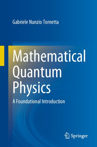 Mathematical Quantum Physics - A Foundational Introduction (PDF/EPUB Version)