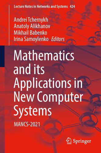 Mathematics and its Applications in New Computer Systems: MANCS-2021 (Lecture Notes in Networks and Systems, 424) (PDF/EPUB Version)