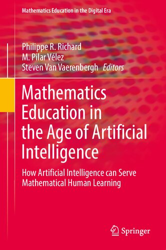 Mathematics Education in the Age of Artificial Intelligence: How Artificial Intelligence can Serve Mathematical Human Learning (Mathematics Education in the Digital Era, 17) (PDF/EPUB Version)