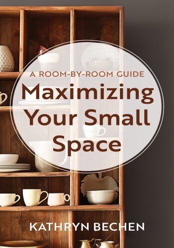 Maximizing Your Small Space (PDF/EPUB Version)