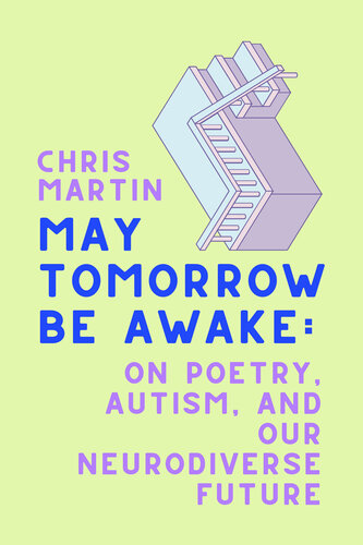May Tomorrow Be Awake: On Poetry, Autism, and Our Neurodiverse Future (PDF/EPUB Version)