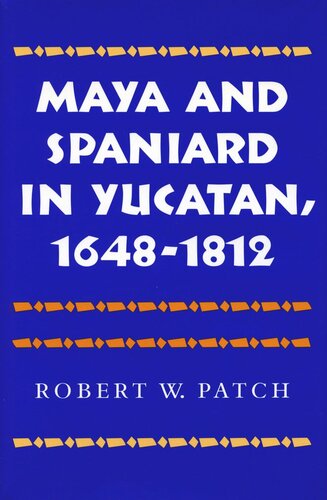 Maya and Spaniard in Yucatan, 1648-1812 (PDF/EPUB Version)