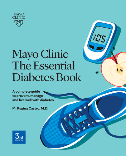 Mayo Clinic The Essential Diabetes Book: How to Prevent, Manage and Live Well with Diabetes (PDF/EPUB Version)