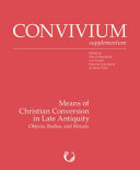 Means of Christian Conversion in Late Antiquity: Objects, Bodies, and Rituals (PDF/EPUB Version)