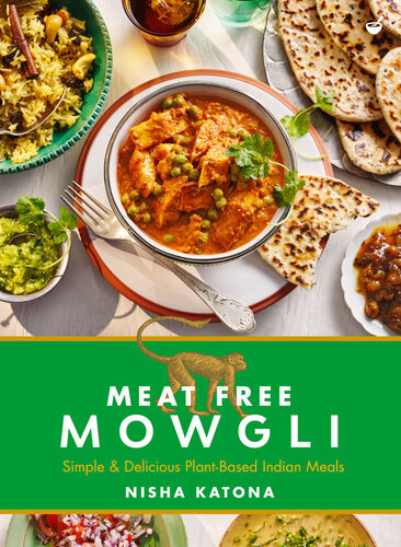 Meat Free Mowgli: Simple & Delicious Plant-Based Indian Meals (PDF/EPUB Version)
