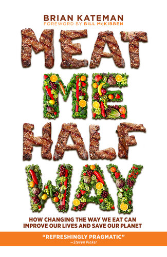 Meat Me Halfway: How Changing the Way We Eat Can Improve Our Lives and Save Our Planet (PDF/EPUB Version)