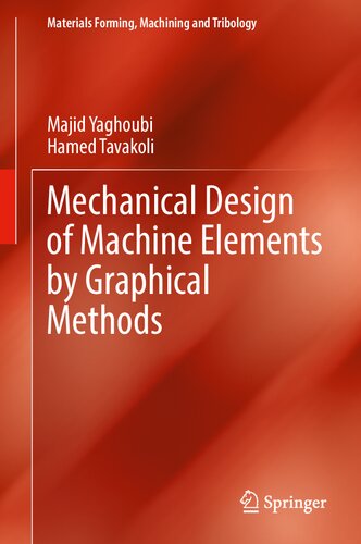 Mechanical Design of Machine Elements by Graphical Methods (Materials Forming, Machining and Tribology) (PDF/EPUB Version)