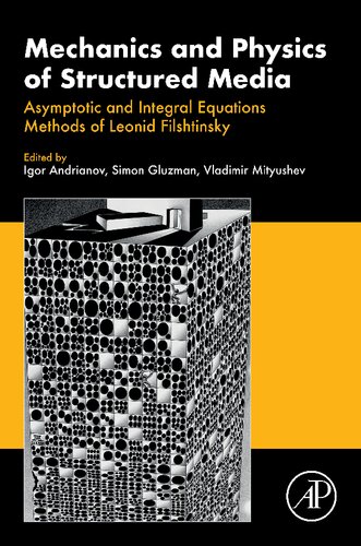 Mechanics and Physics of Structured Media: Asymptotic and Integral Equations Methods of Leonid Filshtinsky. (PDF/EPUB Version)