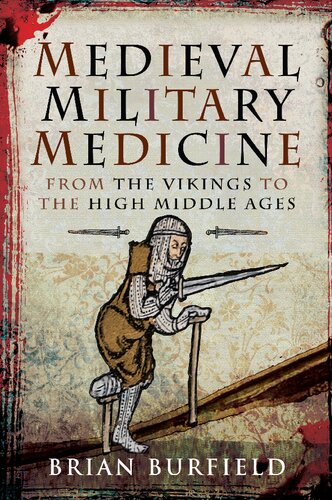 MEDIEVAL MILITARY MEDICINE from the vikings to the high middle ages. (PDF/EPUB Version)