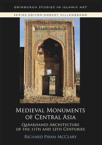 Medieval Monuments of Central Asia: Qarakhanid Architecture of the 11th and 12th Centuries (PDF/EPUB Version)