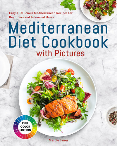 Mediterranean Diet Cookbook with Pictures: Easy & Delicious Mediterranean Recipes for Beginners and Advanced Users (PDF/EPUB Version)