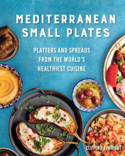 Mediterranean Small Plates: Platters and Spreads from the World's Healthiest Cuisine (PDF/EPUB Version)