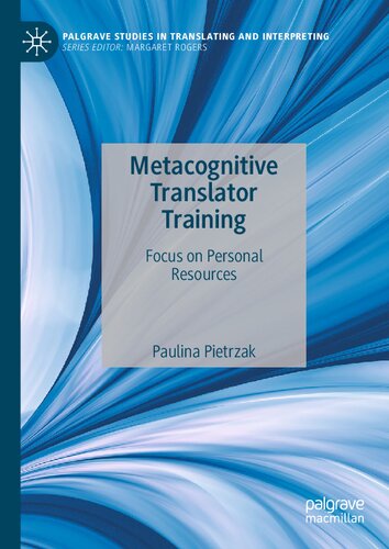 Metacognitive Translator Training: Focus on Personal Resources (Palgrave Studies in Translating and Interpreting) (PDF/EPUB Version)