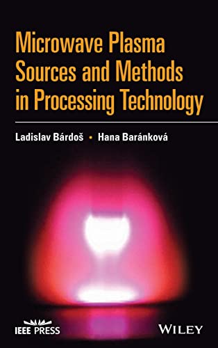 Microwave Plasma Sources and Methods in Processing Technology (PDF/EPUB Version)