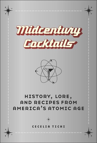 Midcentury Cocktails: History, Lore, and Recipes from America's Atomic Age (PDF/EPUB Version)