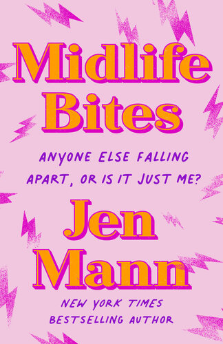 Midlife Bites: Anyone Else Falling Apart, Or Is It Just Me? (PDF/EPUB Version)