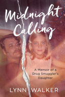 Midnight Calling: A Memoir of a Drug Smuggler's Daughter (PDF/EPUB Version)
