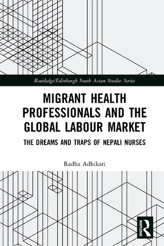 Migrant Health Professionals and the Global Labour Market: The Dreams and Traps of Nepali Nurses (PDF/EPUB Version)