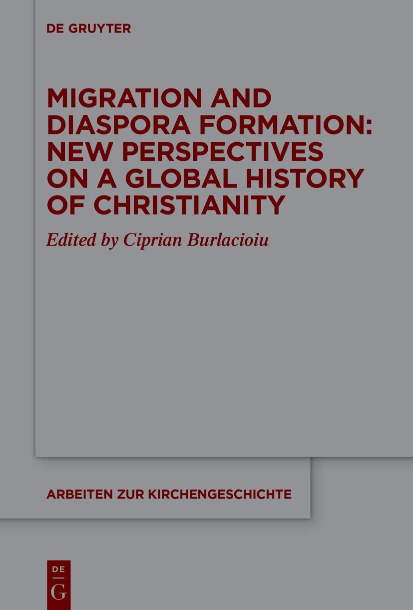 Migration and Diaspora Formation: New Perspectives on a Global History of Christianity (PDF/EPUB Version)