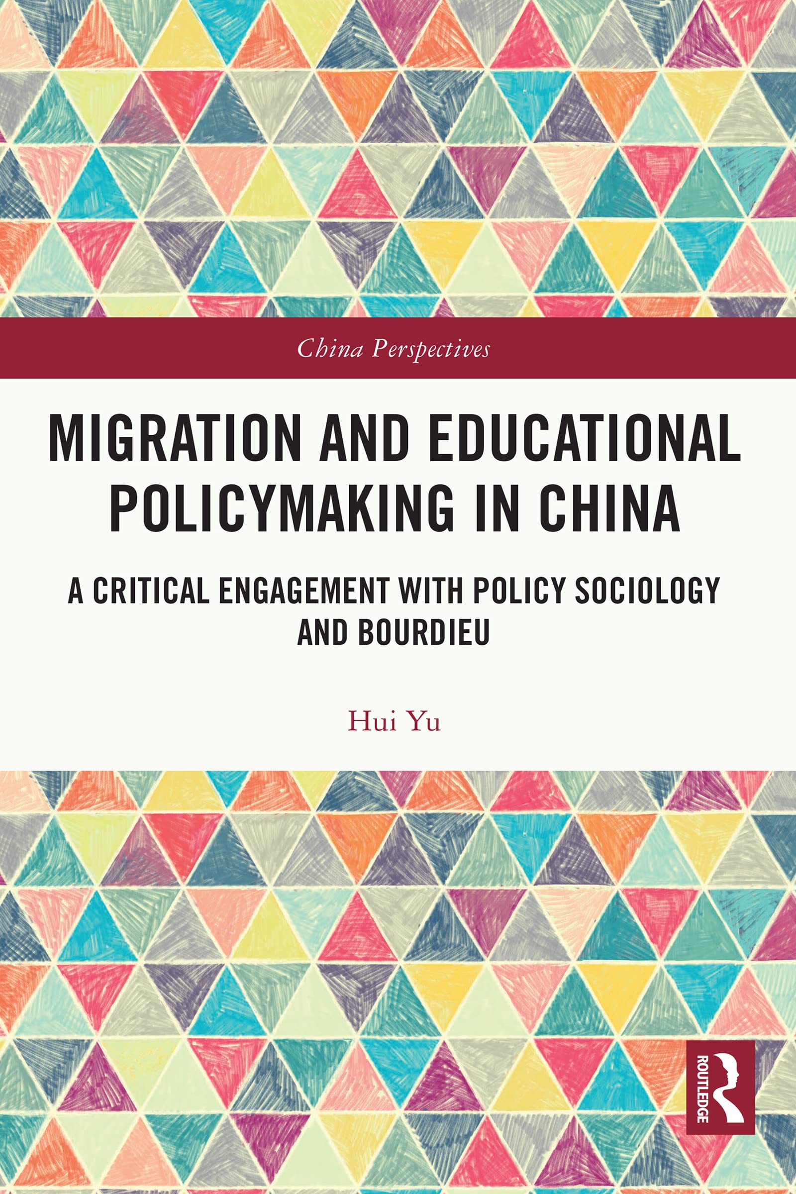 Migration and Educational Policymaking in China: A Critical Engagement with Policy Sociology and Bourdieu (PDF/EPUB Version)