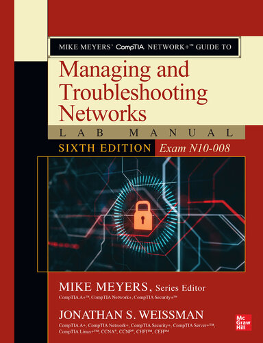 Mike Meyers' CompTIA Network+ Guide to Managing and Troubleshooting Networks Lab Manual, Sixth Edition (Exam N10-008) (Mike Meyers' Certification Passport) (PDF/EPUB Version)