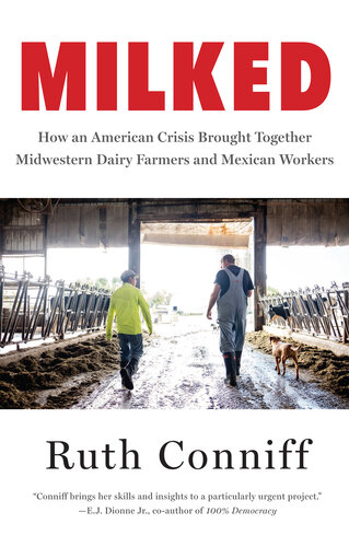 Milked: How an American Crisis Brought Together Midwestern Dairy Farmers and Mexican Workers (PDF/EPUB Version)