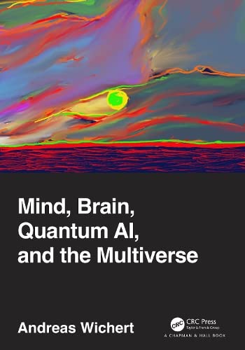 Mind, Brain, Quantum AI, and the Multiverse (PDF/EPUB Version)