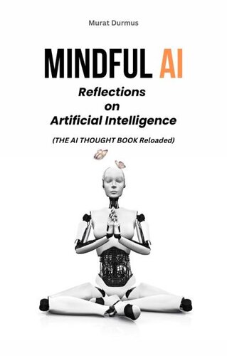 Mindful AI: Reflections on Artificial Intelligence (PDF/EPUB Version)