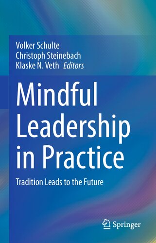 Mindful Leadership in Practice: Tradition Leads to the Future (PDF/EPUB Version)