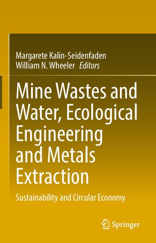 Mine Wastes and Water, Ecological Engineering and Metals Extraction: Sustainability and Circular Economy (PDF/EPUB Version)