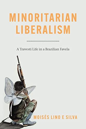 Minoritarian Liberalism: A Travesti Life in a Brazilian Favela (PDF/EPUB Version)