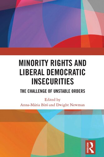 Minority Rights and Liberal Democratic Insecurities The Challenge of Unstable Orders (PDF/EPUB Version)